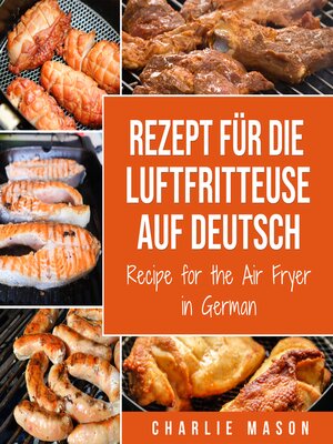 cover image of Rezept für die Luftfritteuse auf Deutsch/ Recipe for the Air Fryer in German